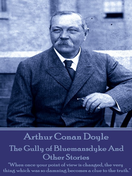 Title details for The Gully of Bluemansdyke and Other Stories by Arthur Conan Doyle - Available